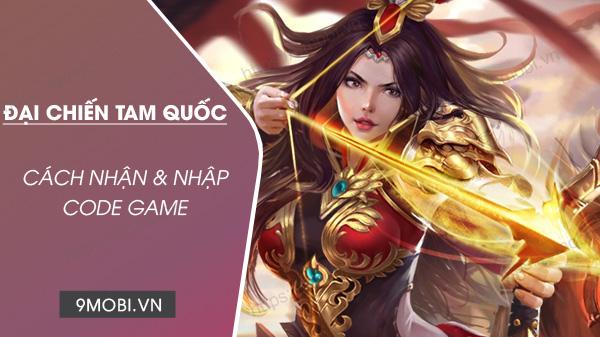 Bộ sưu tập Code game Đại Chiến Tam Quốc VTC mới nhất 2024