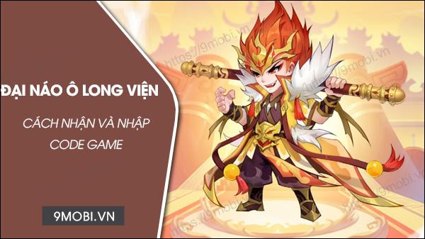 Bộ Code Đại Náo Ô Long Viện 2023 - Nhận ngay Lệnh Chiêu Mộ và Đá Thánh Vật quý giá