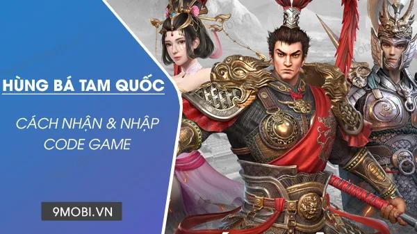 Mã GiftCode game Hùng Bá Tam Quốc mới nhất, đừng bỏ lỡ cơ hội nhận phần thưởng giá trị.