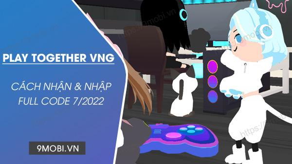 Bộ sưu tập Code Play Together VNG tháng 7/2022 hấp dẫn dành cho game thủ