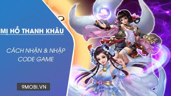Mã game Mị Hồ Thanh Khâu mới nhất.