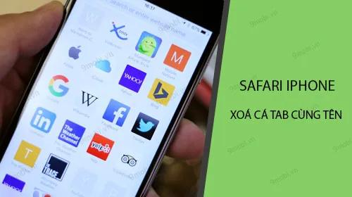 Cách Xóa Các Tab Trùng Tên Trên Safari iPhone