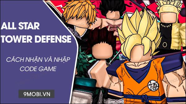 Danh sách giftcode All Star Tower Defense tháng 4/2023 mới nhất kèm hướng dẫn nhập mã chi tiết