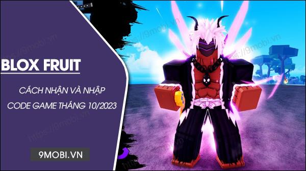 Bộ mã Blox Fruit tháng 10/2023 đầy đủ và cập nhật nhất
