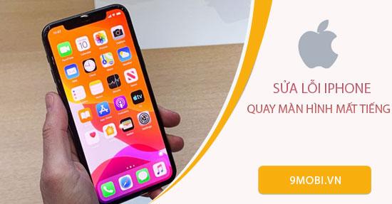 Hướng dẫn khắc phục lỗi không có âm thanh khi quay màn hình iPhone