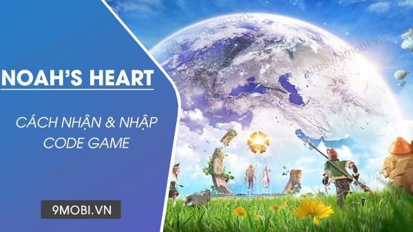 Bộ sưu tập Code game Noah's Heart mới nhất 2024