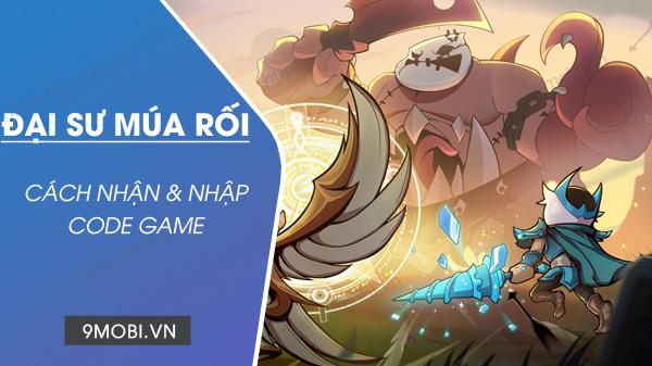 Bộ sưu tập Code game Đại Sư Múa Rối - Nhận ngay Kim Cương giá trị