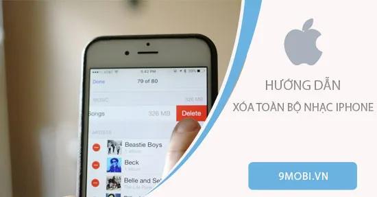 Hướng dẫn xóa tất cả nhạc trên iPhone chỉ với một thao tác