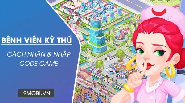 Tổng hợp Code Bệnh Viện Kỳ Thú Mobile mới nhất 2024