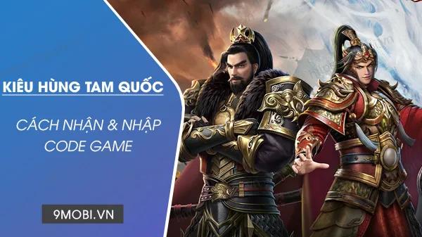 Bộ sưu tập Code Kiêu Hùng Tam Quốc hot nhất hiện nay