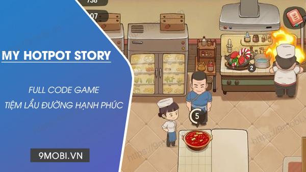 Khám phá bộ Code Tiệm lẩu Đường Hạnh Phúc - My Hotpot Story mới nhất, mở ra trải nghiệm ẩm thực đầy thú vị