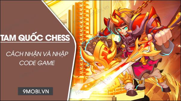Bộ sưu tập Code Tam Quốc Chess 2023 mới nhất - Kho báu dành cho game thủ