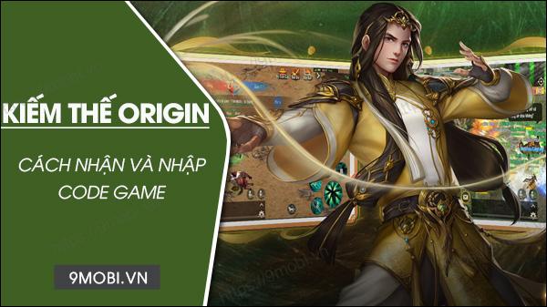 Tổng hợp mã Code Kiếm Thế Origin 2023 - Ưu đãi độc quyền dành cho game thủ
