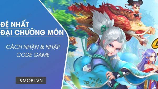 Khám phá bộ sưu tập Code game Đệ Nhất Đại Chưởng Môn đầy giá trị