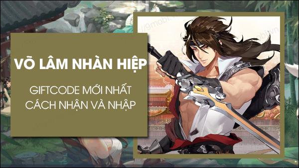 Mã Code game Võ Lâm Nhàn Hiệp VNG mới nhất, hãy nhanh tay nhập để nhận những phần quà giá trị.