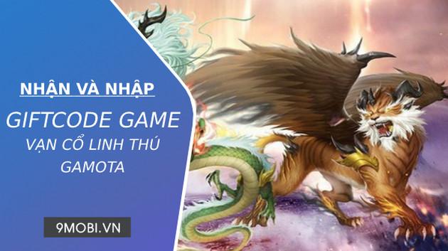 Danh sách mã Code game Vạn Cổ Linh Thú Gamota mới nhất dành cho game thủ yêu thích khám phá thế giới thần thú.