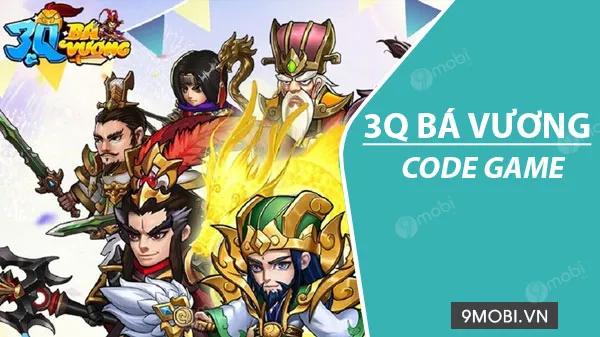 Bộ sưu tập giftcode 3Q Bá Vương mới nhất 2024