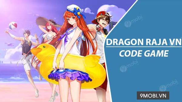 Tổng hợp Code Dragon Raja VN mới nhất - Quà tặng hấp dẫn đang chờ đón!