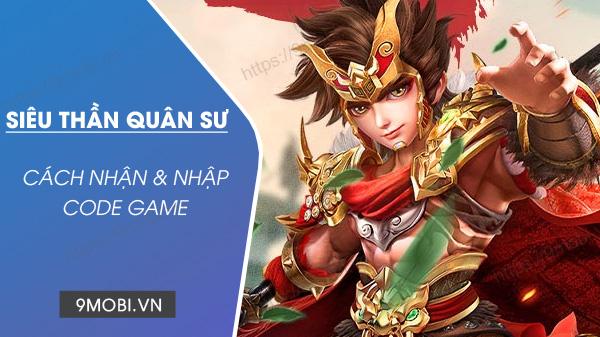 Bộ sưu tập Code Siêu Thần Quân Sư SohaGame mới nhất 2023
