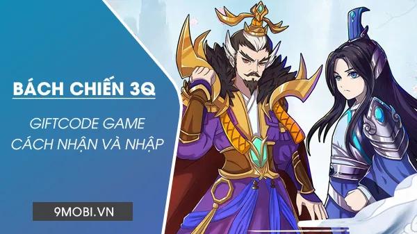 Mã code game Bách Chiến 3Q mới nhất, nhận ngay phần thưởng cực hấp dẫn.