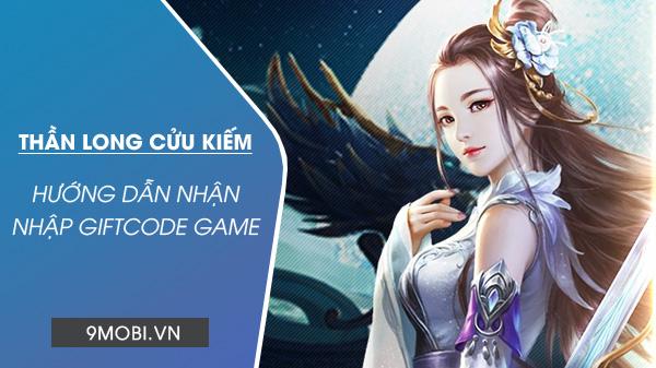 Mã quà tặng Thần Long Cửu Kiếm 2024 - Tổng hợp giftcode mới cập nhật
