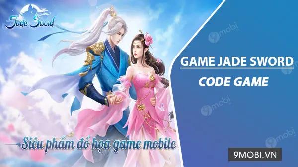 Mã quà tặng mới nhất cho game Jade Sword
