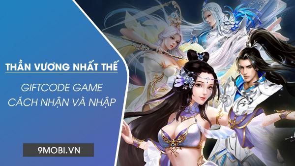 Mã giftcode game Thần Vương Nhất Thế VTC