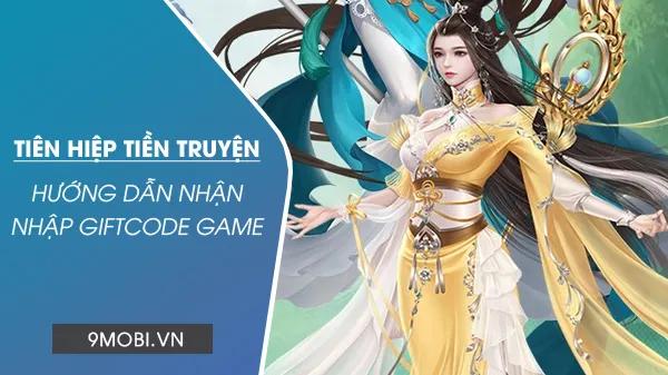 Tổng hợp Code Tiên Hiệp Tiền Truyện mới nhất 2024 - Nhận quà miễn phí ngay hôm nay