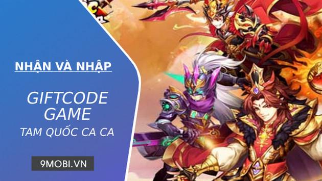 Danh sách các mã giftcode mới nhất cho game Tam Quốc Ca Ca Sohagame