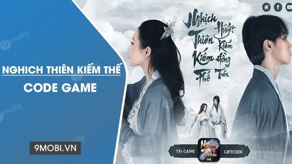 Những Giftcode Nghịch Thiên Kiếm Thế hot nhất 2023