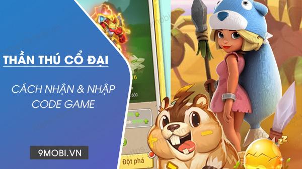 Bộ Code Thần Thú Cổ Đại Mobile mới nhất - Ưu đãi hấp dẫn dành cho game thủ