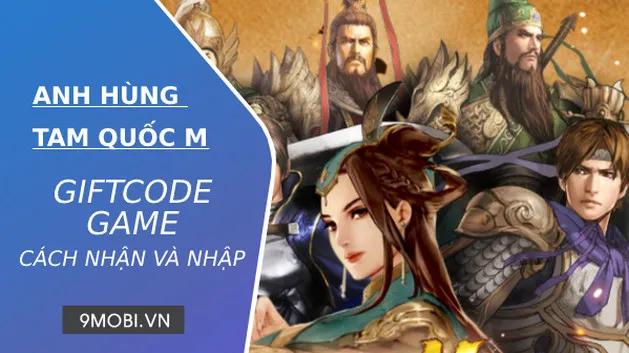 Mã Code Game Anh Hùng Tam Quốc M: Cập Nhật Mới Nhất