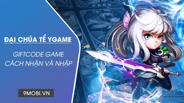 Mã giftcode game Đại Chúa Tể YGame