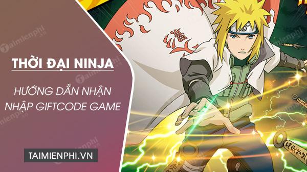 Những giftcode Thời Đại Ninja mới nhất 2024