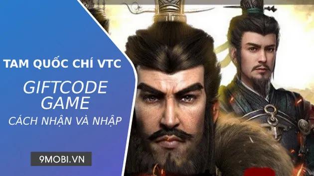 Mã quà tặng game Tam Quốc Chí VTC mới nhất dành riêng cho bạn.