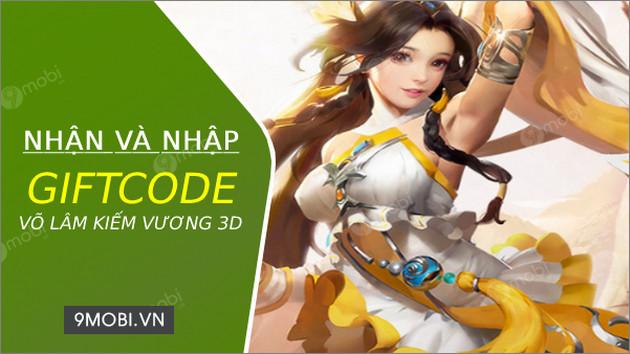 Danh sách các mã Code game Võ Lâm Kiếm Vương 3D Mobile mới nhất