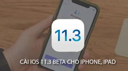 Hướng dẫn cài đặt iOS 11.3 Beta miễn phí không cần tài khoản Developer