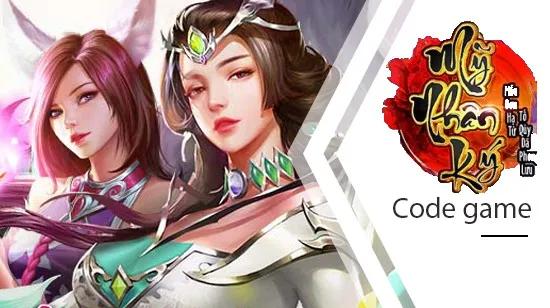 Mã Code mới nhất của game Mỹ Nhân Ký Mobile