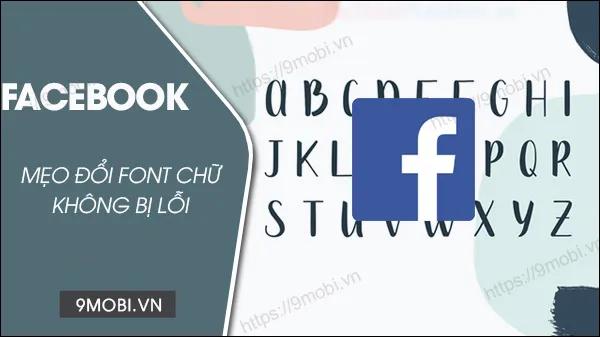 Cách thay đổi font chữ trên Facebook và biến hóa phông chữ FB trên điện thoại của bạn.