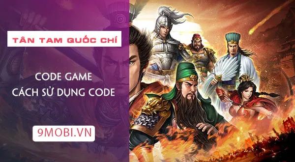 Mã quà Tân Tam Quốc Chí - Bộ sưu tập giftcode mới nhất