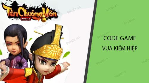 Khám phá bộ mã Code Vua Kiếm Hiệp Tân Chưởng Môn mới nhất