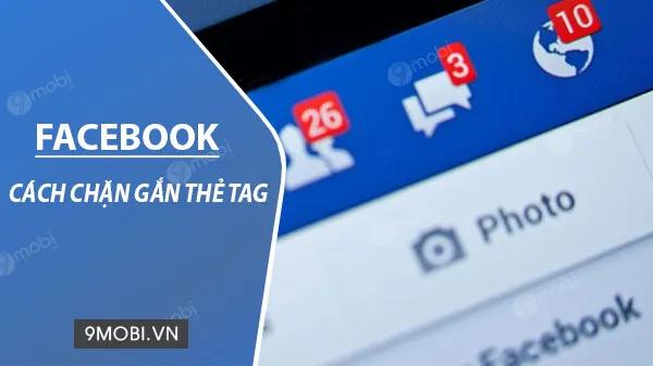 Hướng dẫn chặn gắn thẻ Facebook trên iPhone hiệu quả