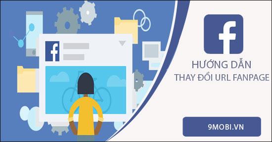 Cách thay đổi URL Fanpage Facebook trên điện thoại