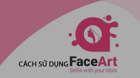 Hướng dẫn sử dụng FaceArt trên điện thoại: Ghép ảnh với người nổi tiếng và ngôi sao