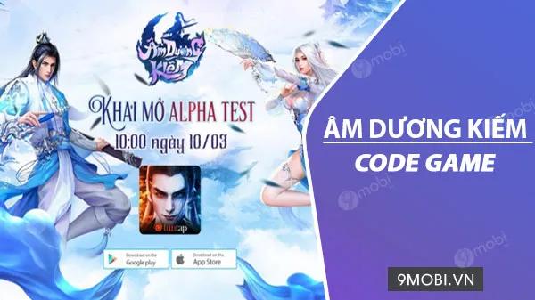 Khám phá bộ sưu tập Code game Âm Dương Kiếm mới nhất