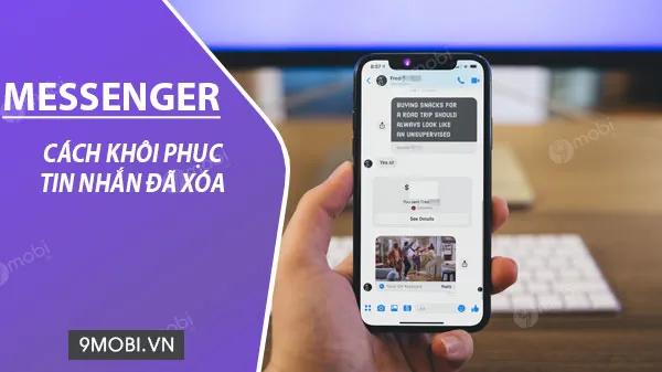 Hướng dẫn khôi phục tin nhắn Facebook Messenger đã xóa trên điện thoại
