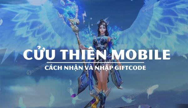 Mã giftcode Cửu Thiên Mobile