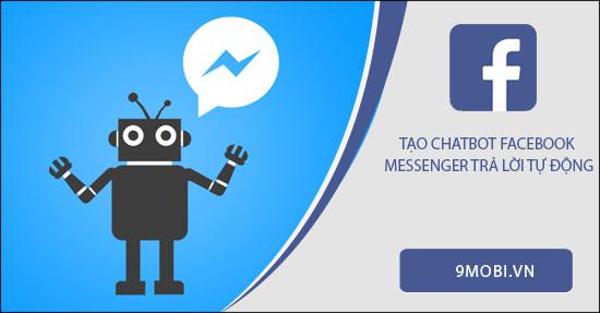 Hướng dẫn thiết lập chatbot Facebook Messenger để tự động trả lời tin nhắn
