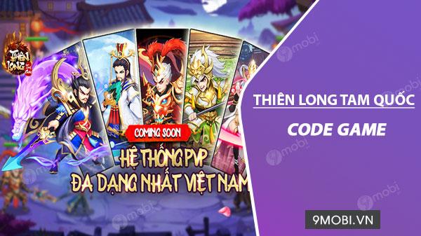Khám phá bộ sưu tập GiftCode độc quyền cho tựa game Thiên Long Tam Quốc