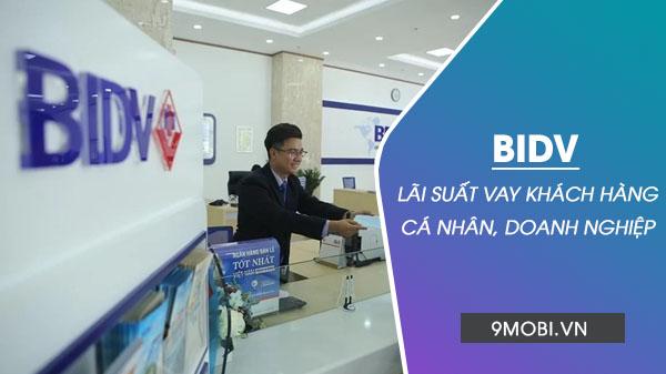 Lãi suất ngân hàng BIDV hiện nay là bao nhiêu? Cập nhật bảng lãi suất mới nhất của ngân hàng này